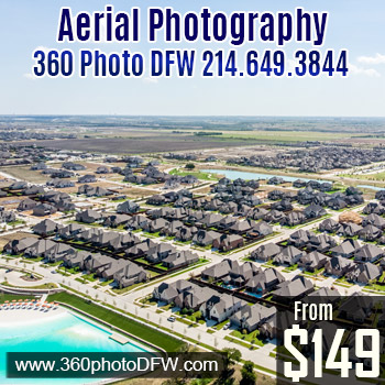 Aerial Photography in Dallas-Fort Worth - 360 Photo DFW - 214-649-3844