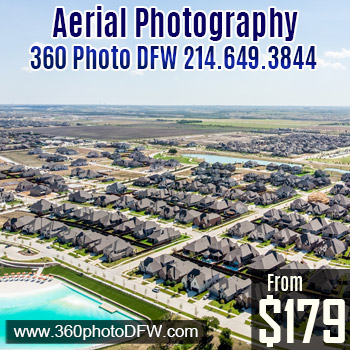 Aerial Photography in Dallas-Fort Worth - 360 Photo DFW - 214-649-3844